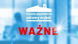 zmiany1 - Zmiany  w programie Czyste Powietrze - ważne