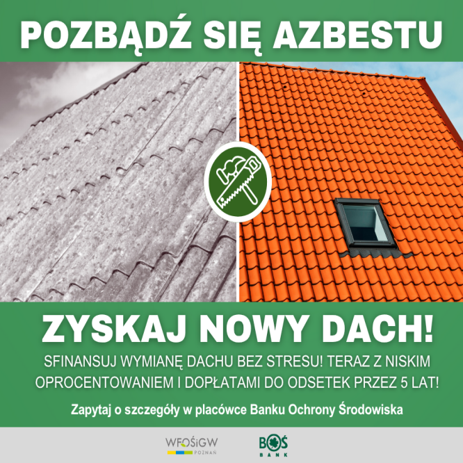 Nowa inicjatywa WFOŚiGW w Poznaniu i BOŚ -  Usuń azbest i postaw nowy dach