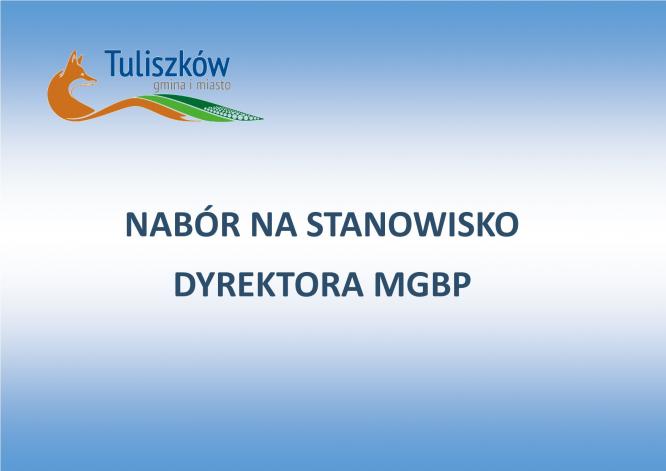 Ogłoszenie o naborze na stanowisko dyrektora Miejsko- Gminnej Biblioteki Publicznej w Tuliszkowie.