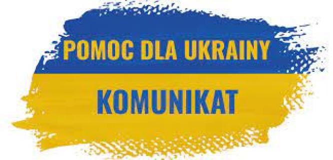 Komunikat dotyczący pomocy Ukraińcom.