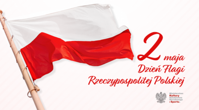 2 maja - Święto Flagi Rzeczypospolitej Polskiej.